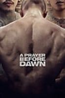 A Prayer Before Dawn (2017) - Full HD - Phụ đề VietSub