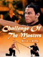 Challenge of the Masters (1976) - Hoàng Phi Hồng Thách Đấu Lục A Thái - Huang Fei Hong yu liu a cai - Full HD - Phụ đề VietSub