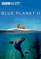Blue Planet 2 (2018) - Hành Tinh Xanh 2 - Đại Dương Sâu Thẳm 2 - Full HD - Thuyết minh