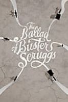 The Ballad of Buster Scruggs (2018) - Bản Ballad Của Buster Scruggs - Full HD - Phụ đề VietSub