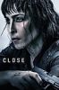 Close (2019) - Nữ Vệ Sĩ - Full HD - Phụ đề VietSub - anh 1