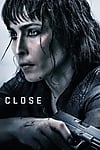 Close (2019) - Nữ Vệ Sĩ - Full HD - Phụ đề VietSub