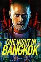 One Night in Bangkok (2020) - Full HD - Phụ đề VietSub